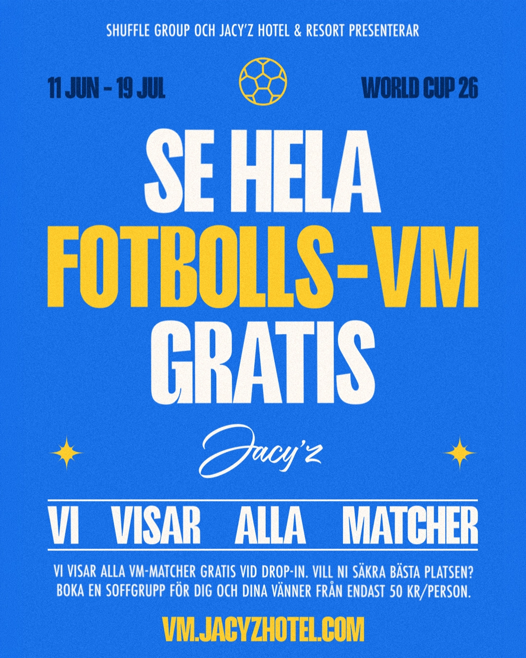 Poster där det står Se Hela Fotbolls-VM gratis. Vi visar alla matcher gratis.